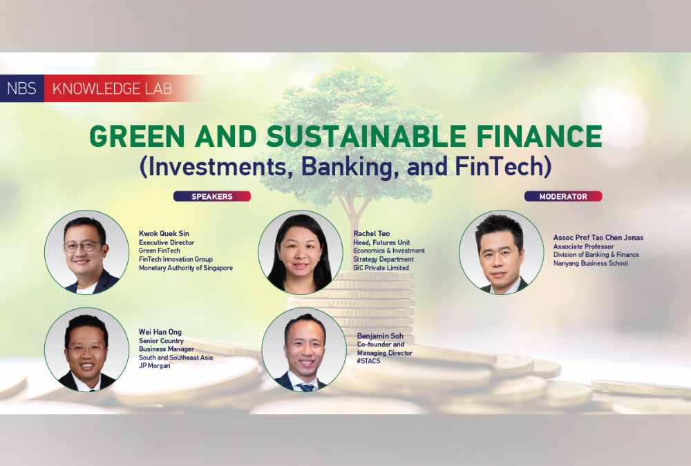 Green and Sustainable Finance – Investments, Banking, and FinTech by Nanyang Business School, with Monetary Authority of Singapore (MAS), STACS, GIC, and JP Morgan
