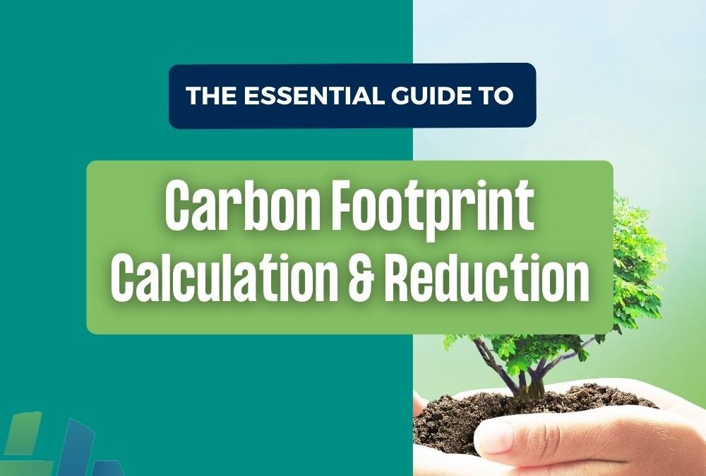 The Essential Guide to Corporate Carbon Footprint Calculation and Reduction 
